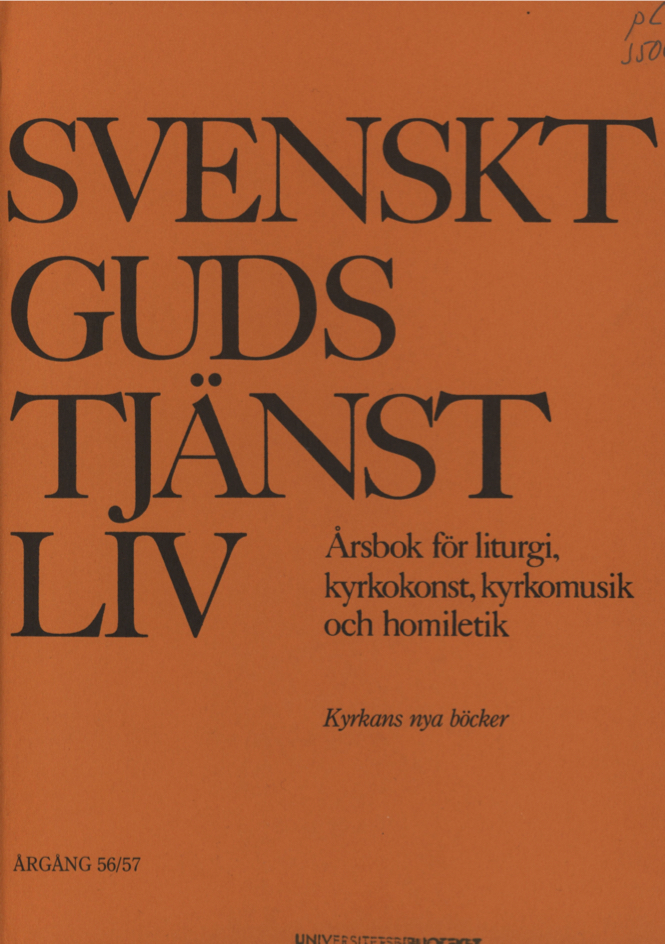 					Visa Vol 57 (1982): Kyrkans nya böcker. Svenskt gudstjänstliv årgång 56/57 1981-1982
				