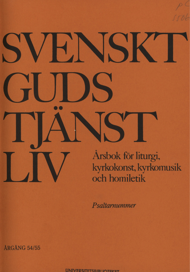 					Visa Vol 55 (1980): Psaltarnummer. Svenskt gudstjänstliv årgång 54/55 1979-1980
				