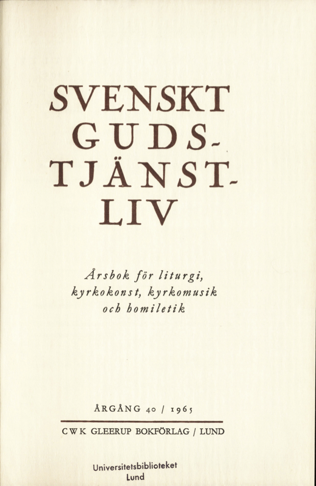 					Visa Vol 40 (1965): Svenskt Gudstjänstliv Årgång 40 1965
				