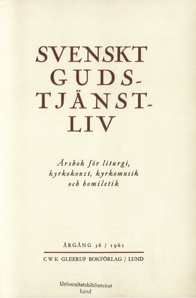 					Visa Vol 36 (1961): Svenskt Gudstjänstliv Årgång 36 1961
				