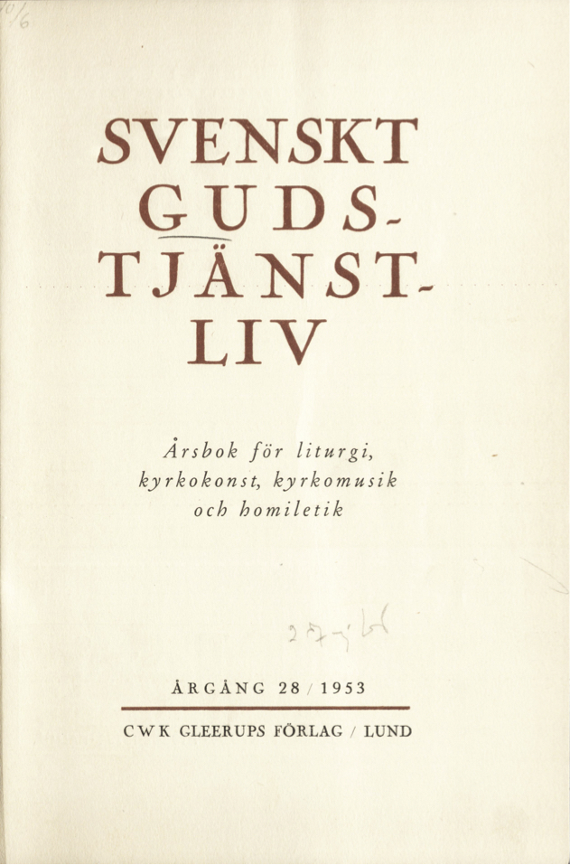 					Visa Vol 28 (1953): Svenskt gudstjänstliv Årgång 28 1953
				