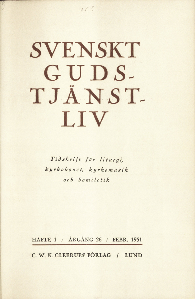 					View Vol. 26 (1951): Svenskt gudstjänstliv Årgång 26 1951 häfte 1
				