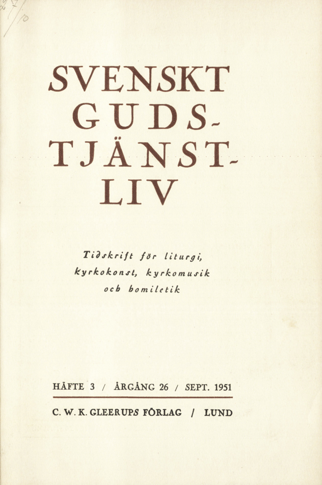 					Visa Vol 26 (1951): Svenskt gudstjänstliv Årgång 26 1951 häfte 3
				