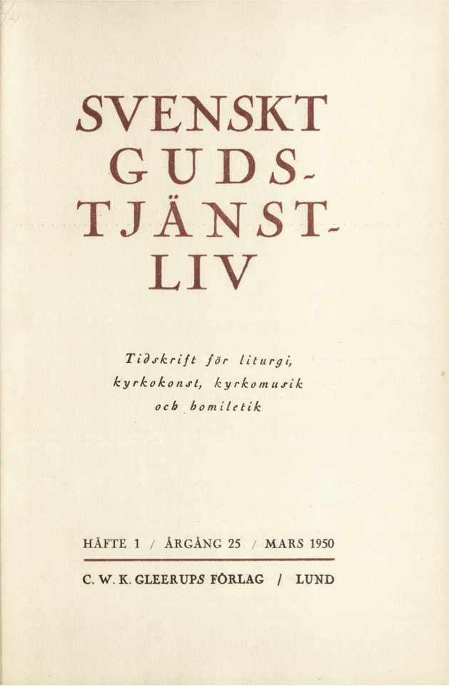 					Visa Vol 25 (1950): Svenskt gudstjänstliv Årgång 25 1950 häfte 1
				