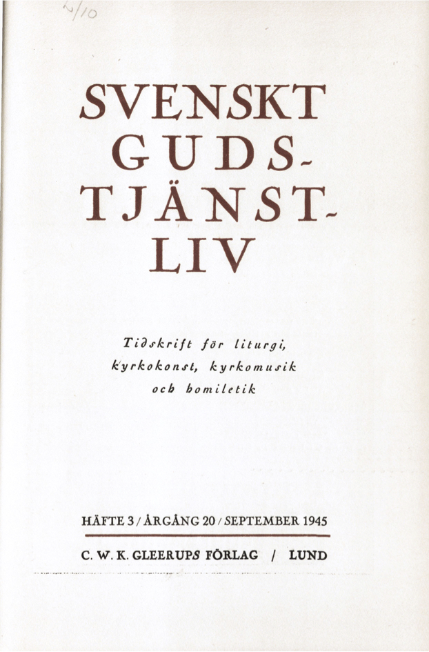 					View Vol. 20 (1945): Svenskt gudstjänstliv Årgång 20 1945 häfte 3
				