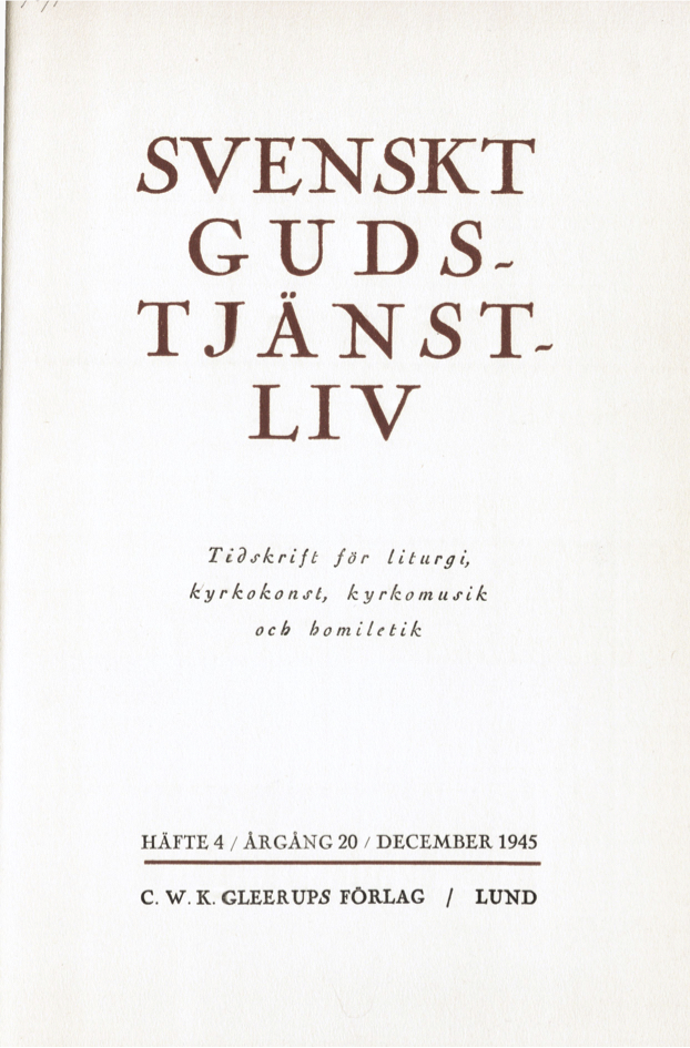 					Visa Vol 20 (1945): Svenskt gudstjänstliv Årgång 20 1945 häfte 4
				