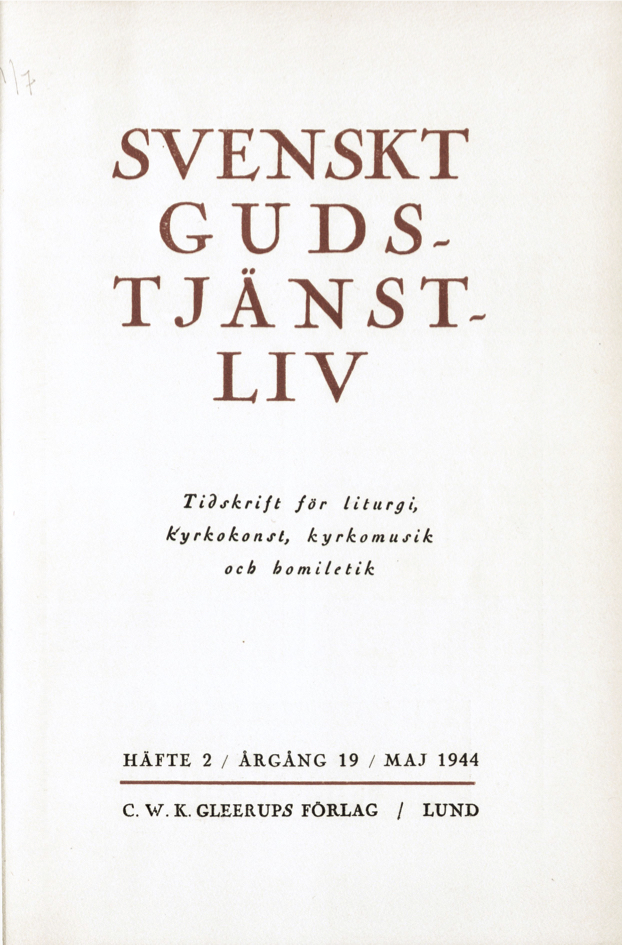 					Visa Vol 19 (1944): Svenskt gudstjänstliv Årgång 19 1944 häfte 2
				