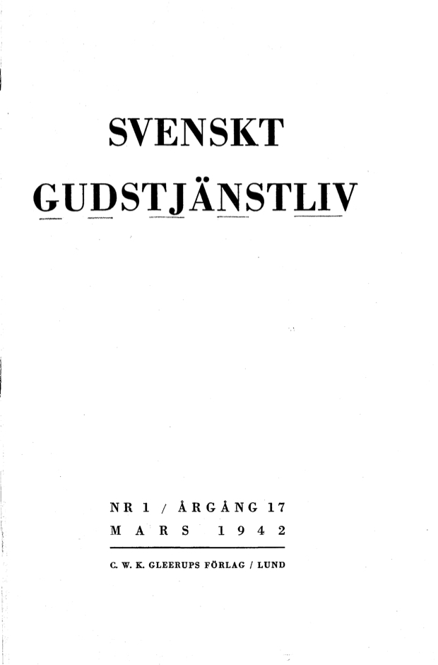 					Visa Vol 17 (1942): Svenskt gudstjänstliv Årgång 17 1942 häfte 1
				