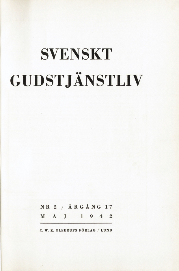 					Visa Vol 17 (1942): Svenskt gudstjänstliv Årgång 17 1942 häfte 2
				