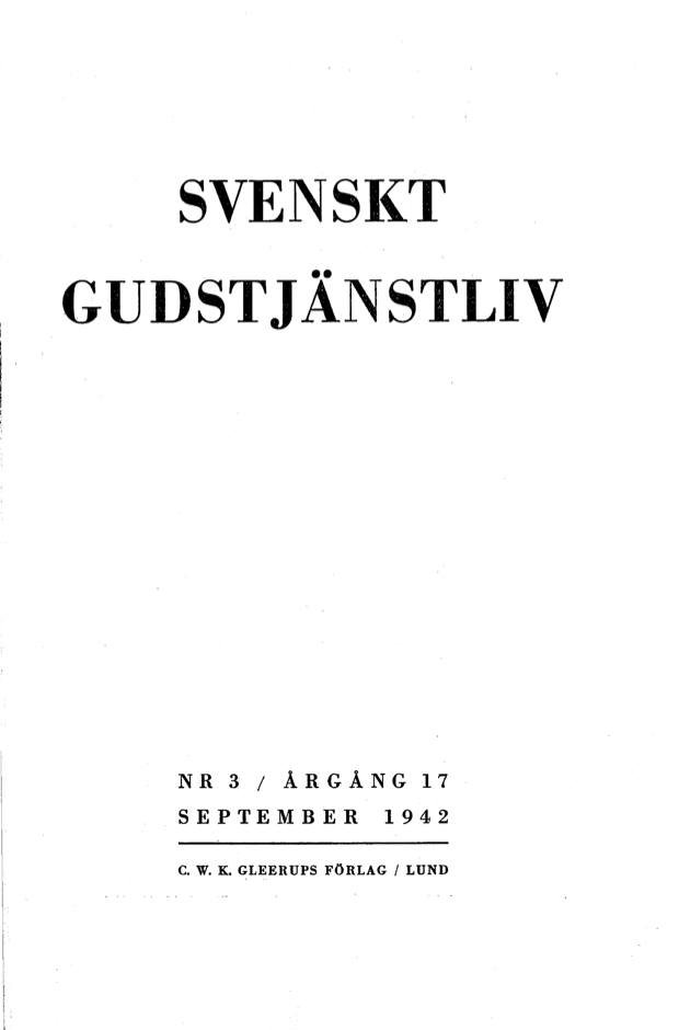 					Visa Vol 17 (1942): Svenskt gudstjänstliv Årgång 17 1942 häfte 3
				