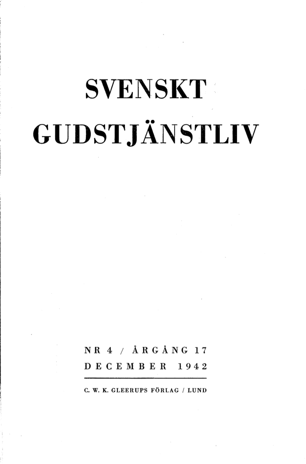 					Visa Vol 17 (1942): Svenskt gudstjänstliv Årgång 17 1942 häfte 4
				