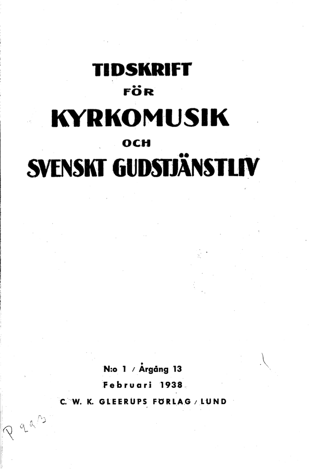 					Visa Vol 13 (1938): Tidskrift för kyrkomusik och svenskt gudstjänstliv Årgång 13 1938 häfte 1
				
