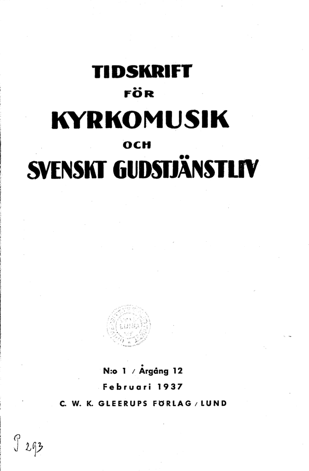					Visa Vol 12 (1937): Tidskrift för kyrkomusik och svenskt gudstjänstliv Årgång 12 1937 häfte 1
				