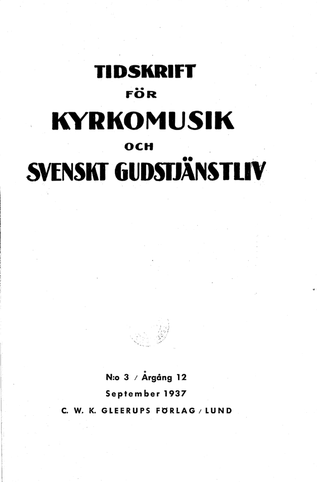 					View Vol. 12 (1937): Tidskrift för kyrkomusik och svenskt gudstjänstliv Årgång 12 1937 häfte 3
				
