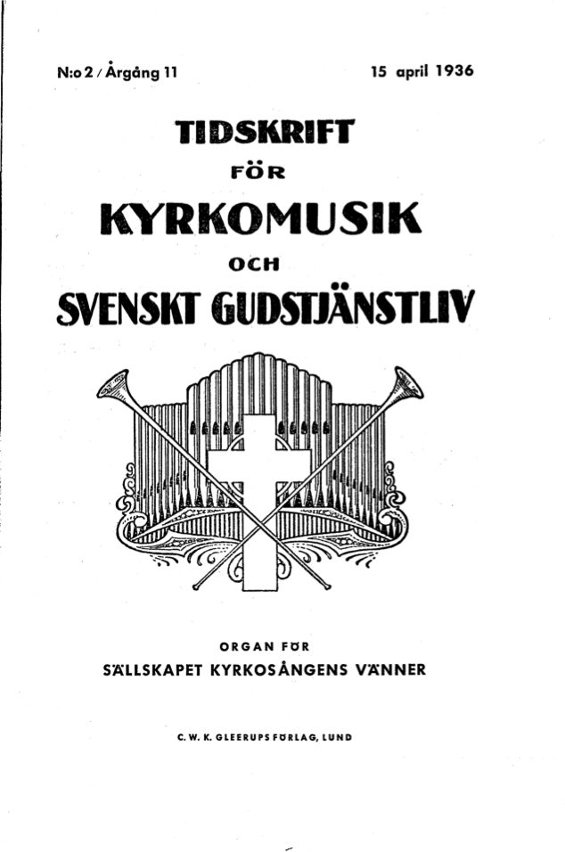 					Visa Vol 11 (1936): Tidskrift för kyrkomusik och svenskt gudstjänstliv Årgång 11 1936 häfte 2
				