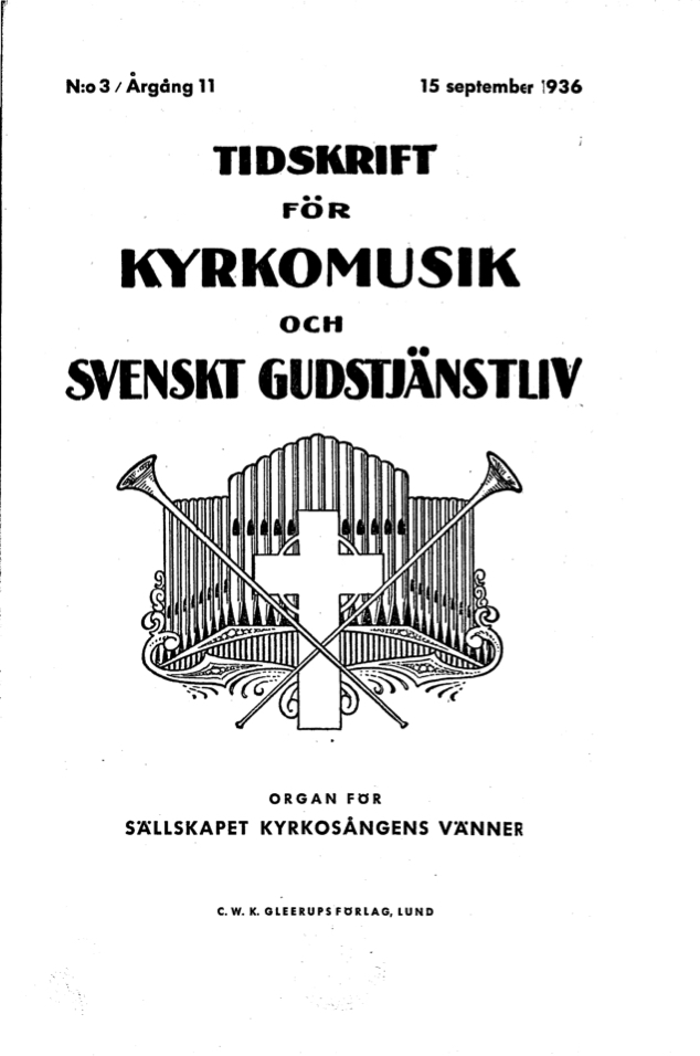 					Visa Vol 11 (1936): Tidskrift för kyrkomusik och svenskt gudstjänstliv Årgång 11 1936 häfte 3
				