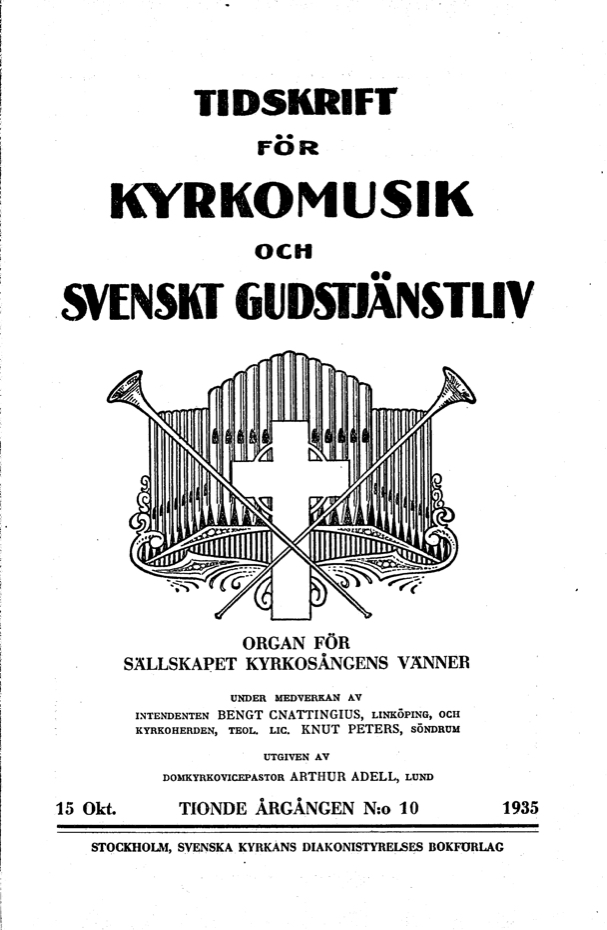 					Visa Vol 10 (1935): Tidskrift för kyrkomusik och svenskt gudstjänstliv Årgång 10 1935 häfte 10
				