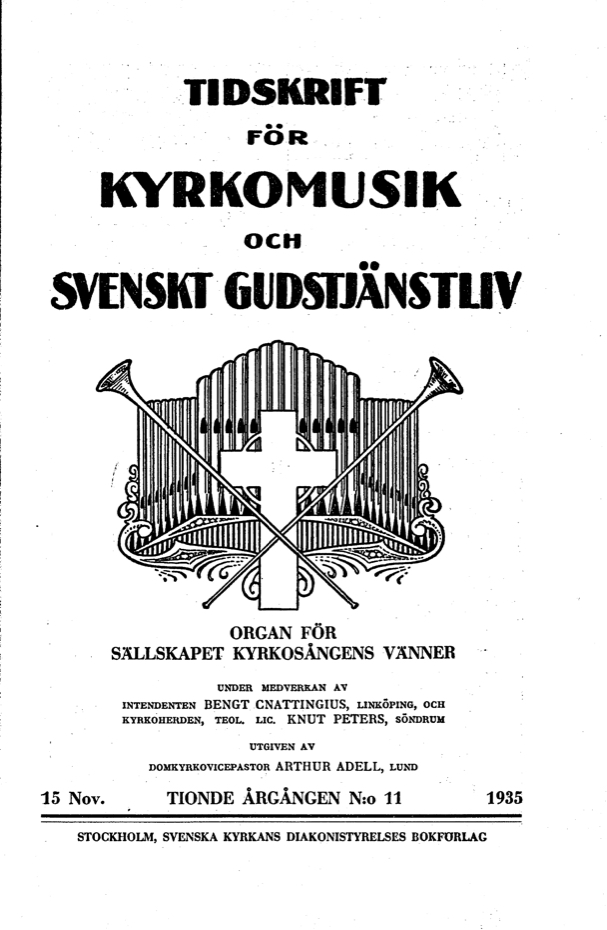 					View Vol. 10 (1935): Tidskrift för kyrkomusik och svenskt gudstjänstliv Årgång 10 1935 häfte 11
				