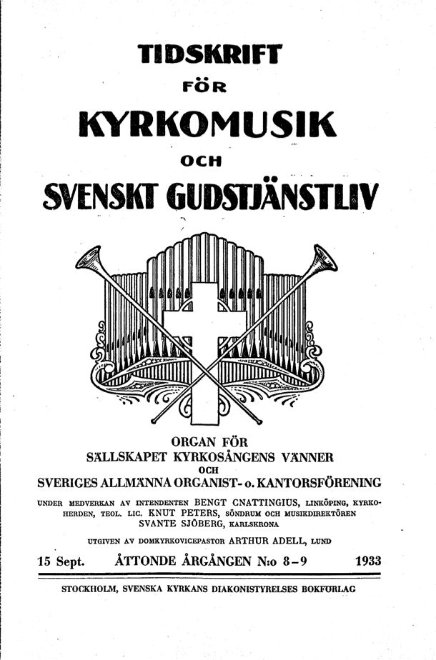 					View Vol. 8 (1933): Tidskrift för kyrkomusik och svenskt gudstjänstliv Årgång 8 1933 häfte 8-9
				