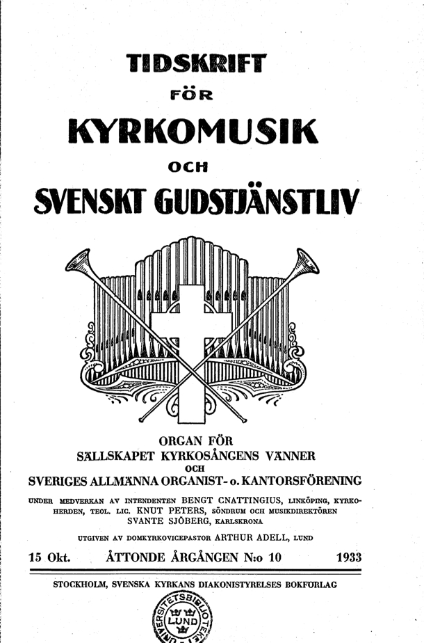 					View Vol. 8 (1933): Tidskrift för kyrkomusik och svenskt gudstjänstliv Årgång 8 1933 häfte 10
				