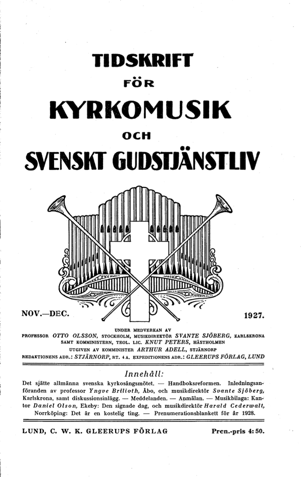 					View Vol. 2 (1927): Tidskrift för kyrkomusik och svenskt gudstjänstliv Årgång 2 1927 Häfte 11-12
				