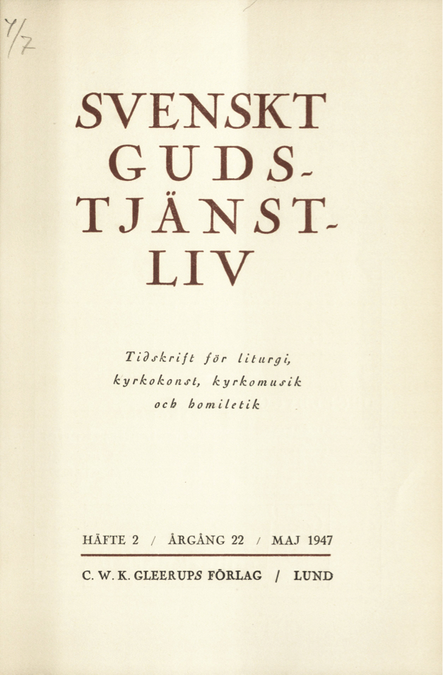 					Visa Vol 22 (1947): Svenskt gudstjänstliv Årgång 22 1947 häfte 2
				