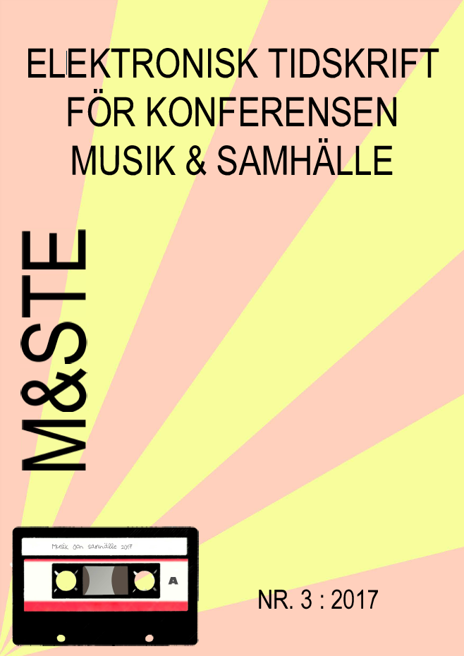 					Visa Nr 3 (2017): M&STE : Elektronisk tidskrift för konferensen Musik & Samhälle
				