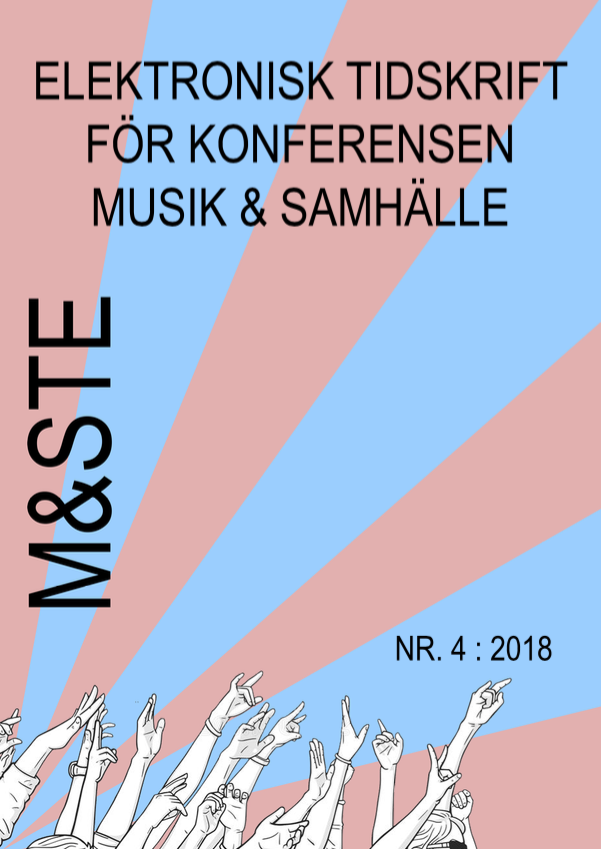 					View No. 4 (2018): M&STE: Elektronisk tidskrift för konferensen Musik & Samhälle
				