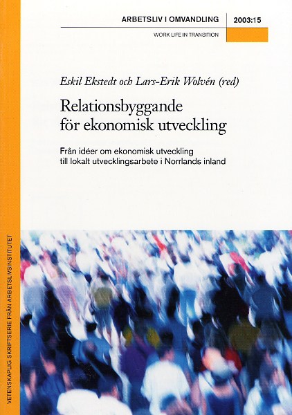 					Visa Nr 15 (2003): Relationsbyggande för ekonomisk utveckling: Från idéer om ekonomisk utveckling till lokalt utvecklingsarbete i Norrlands inland.
				