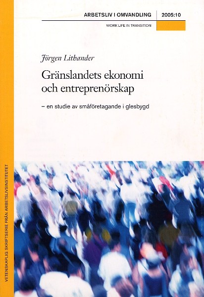 					Visa Nr 10 (2005): Gränslandets ekonomi och entreprenörskap – en studie av småföretagande i glesbygd
				