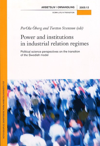 					Visa Nr 12 (2005): Power and institutions in industrial relation regimes
				