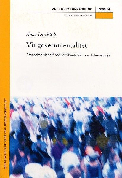 					Visa Nr 14 (2005): Vit governmentalitet: ”Invandrarkvinnor” och textilhantverk – en diskursanalys
				