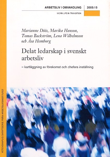 					Visa Nr 15 (2005): Delat ledarskap i svenskt arbetsliv – kartläggning av förekomst och chefers inställning
				