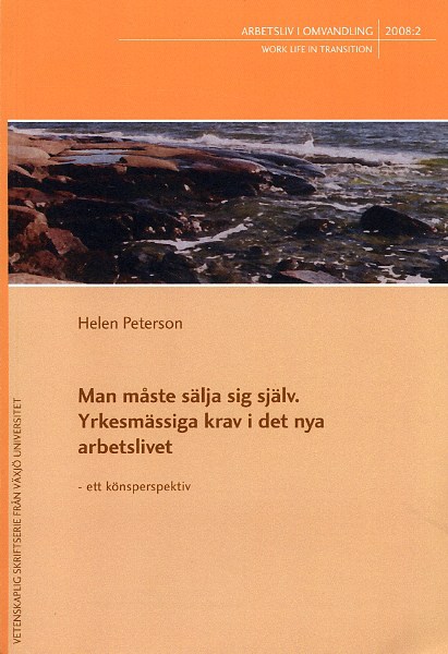 					View No. 2 (2008): Man måste sälja sig själv. Yrkesmässiga krav i det nya arbetslivet - ett könsperspektiv
				