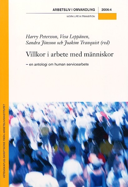 					Visa Nr 4 (2006): Villkor i arbete med människor – en antologi om human servicearbete
				