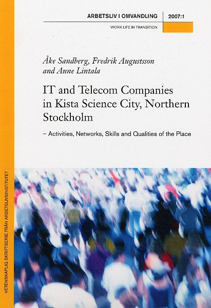 					Visa Nr 1 (2007): IT and Telecom Companies in Kista Science City, Northern Stockholm – Activities, Networks, Skills and Local Qualities
				