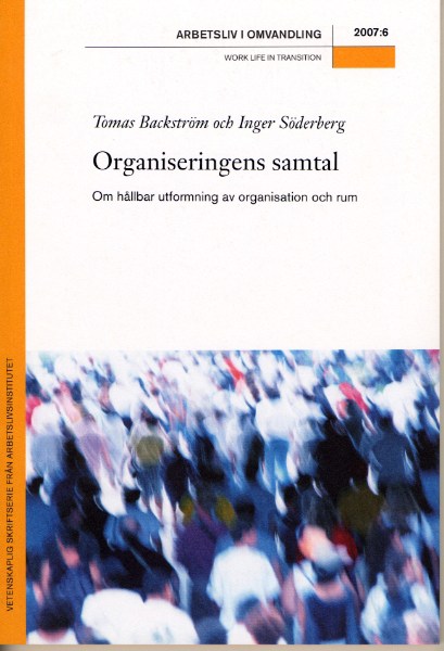 					View No. 6 (2007): Organiseringens samtal. Om hållbar utformning av organisation och rum
				