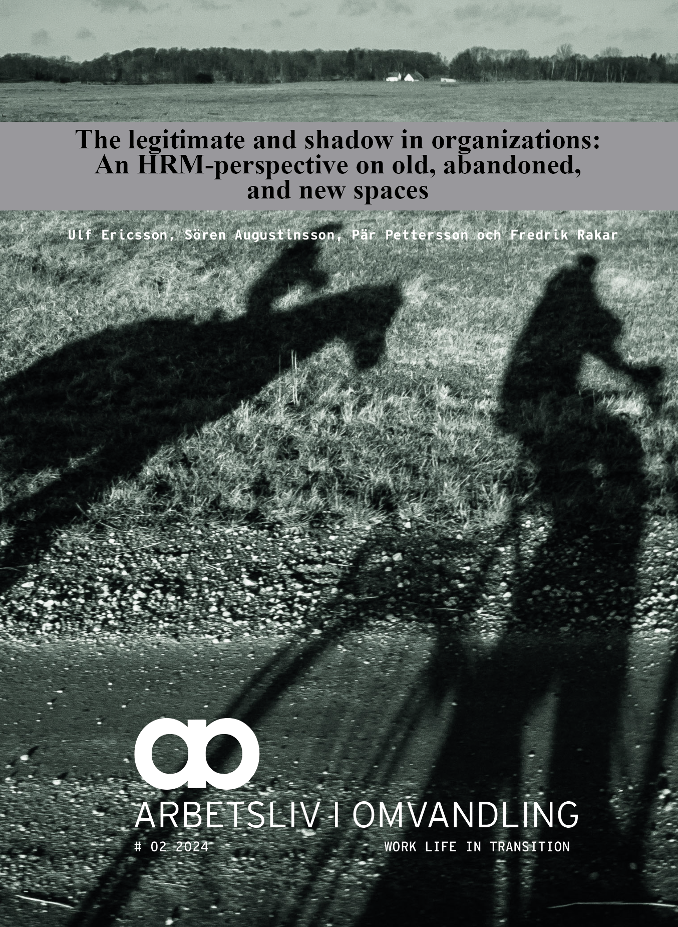 AiO nr 2 2024, The legitimate and shadow in organizations: An HRM-perspective on old, abandoned, and new spaces